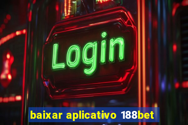 baixar aplicativo 188bet